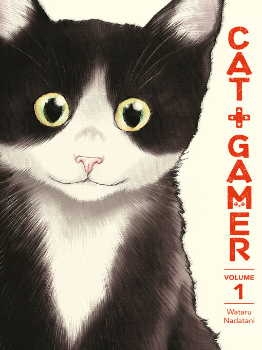 Title details for Cat + Gamer, Volume 1 by Wataru Nadatani - Wait list